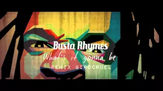 Busta Rhymes -What´s it gonna be - REMIX GIROCRUEL