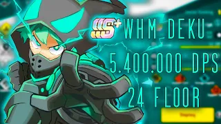 SSS+ WHM Deku 5.400.000 DPS 24 Floor (160.000 BP) - My Hero Academia The Strongest hero