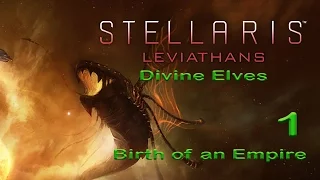 Let's Play Stellaris Leviathans - Divine Elves - Part 1