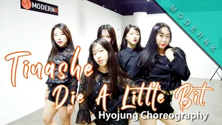 Tinashe (티나셰) - Die A Little Bit (Feat. Ms Banks) 안무 (Hyojung Choreography)