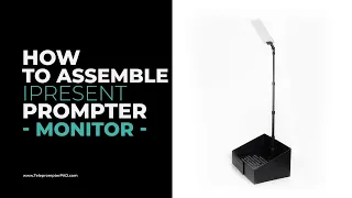 How to assemble Teleprompter PAD iPresent Monitor