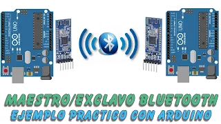 Comunicación Maestro/ esclavo  bluetooth : Ejemplo Pactico con arduino.