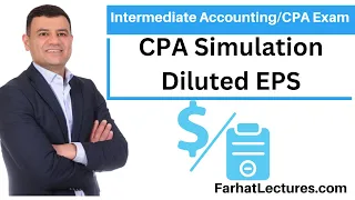 Basic EPS and Diluted EPS; CPA Exam Simulation