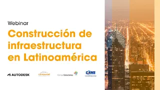 Construcción de Infraestructura en Latinoamérica webinar