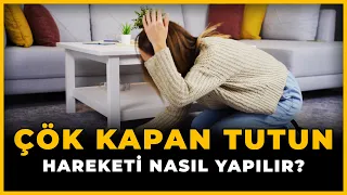 Çök Kapan Tutun Hareketi nedir? - Çök Kapan Tutun nasıl yapılır? - Çök, Kapan ve Tutun Tekniği