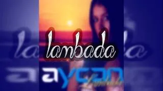 Aycan - Lambada (Remix Dj Dlux) (Reworked)