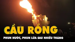 Đêm đầu tiên 'Rồng Đà Nẵng' phun lửa, phun nước trở lại sau thời gian dài tạm dừng chống dịch