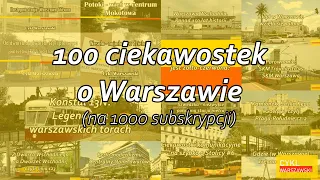 100 ciekawostek o Warszawie (na 1000 subskrypcji)
