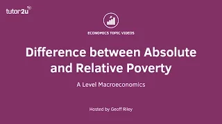 Difference between Absolute and Relative Poverty I A Level and IB Economics