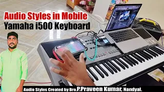 Audio Styles In Mobile For Yamaha i500 Keyboard//Created by Bro.Praveen Kumar //Nandyal.