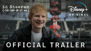 Ed Sheeran: The Sum Of It All | Official Trailer | Disney+ Singapore