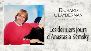 Richard Clayderman - Les derniers jours d'Anastasia Kemsky (HQ Audio)