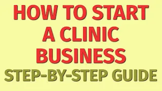 Starting a Clinic Business Guide | How to Start a Clinic Business | Clinic Business Ideas