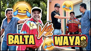 BALTA VS WAYAS no aguantó carrilla  | reaparece balta y así llega desde usa (patrón neto)