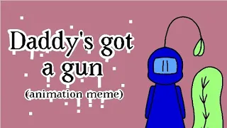 Daddy's got a gun (animation meme) among us