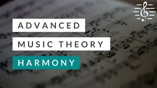 Advanced Music Theory - Harmony