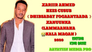 XARIIR AHMED HEES CUSUB《DHIBSADAY FOGAANTAADA 》2020