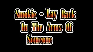 Smokie ~ Lay Back In The Arms Of Someone {Lyric Video}