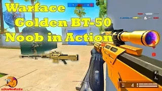 Warface - Golden BT-50 Noob in Action (First Kills)