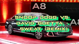 Snoop Dogg vs David Guetta - Sweat Remix | 30 minutes