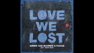 Armin Van Buuren & R3HAB - Love We Lost (feat. Simon Ward) [Extended Audio]