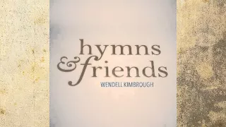 How Firm A Foundation - Wendell Kimbrough