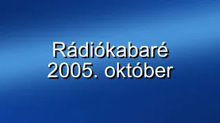 Rádiókabaré - 2005. október