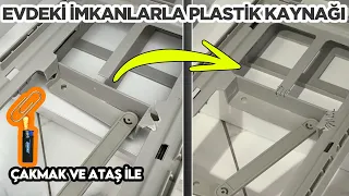 Evdeki İmkanlarla Plastik Kaynağı | Kaynak Makinesi Olmadan Kırılan Plastik Kaynağı Nasıl Yapılır