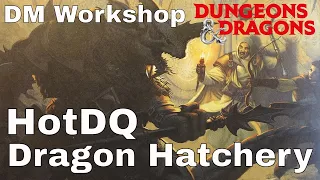 D&D (5e): Hoard of the Dragon Queen DM Workshop (Episode 3, Spoilers)