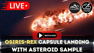 OSIRIS-REx Asteroid Sample Returns To Earth