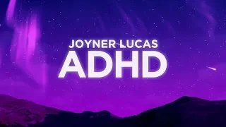 Joyner Lucas - ADHD (Lyrics Video)