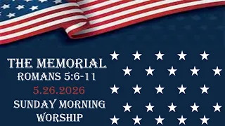 The Memorial | Sunday Morning Worship | 5/26/2024