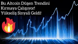 Bu Altcoin Düşen Trendini Kırmaya Çalışıyor! Yükseliş Sinyali Geldi! | Kripto Haber.