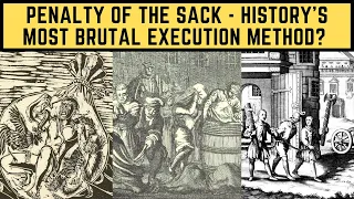 Penalty Of The Sack - History's Most BRUTAL Execution Method?