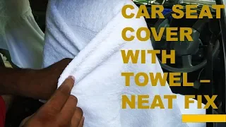 Car Seat Cover With Towel - Neat Fix, simple and neat car cover, bathtowel car seat cover, car seat