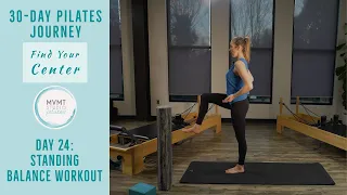 Pilates Standing Balance Workout | "Finding Your Center" 30 Day Series - 24