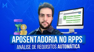 Aposentadoria no RPPS - Análise de Requisitos AUTOMÁTICA em SEGUNDOS!