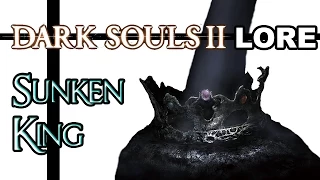 Dark Souls 2 Lore - Crown of the Sunken King DLC