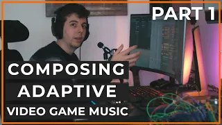 Composing Adaptive Video Game Music - Part 1
