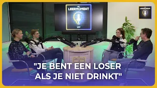 “Je bent een loser als je niet drinkt” - Het Leermoment - Feestdagen | Koningsdag | Alcohol en drugs