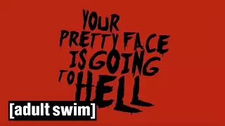 Your Pretty Face is Going to Hell | Midnight Thursdays Fox UK | Adult Swim