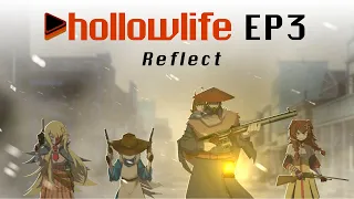 HollowLife Episode 3 - Reflect