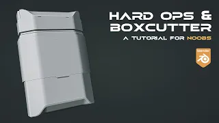 Hard Ops & Boxcutter - A tutorial for NOOBS (Blender)