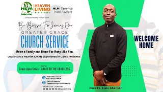 HLM Live | GRACE UPON GRACE - Grace To The Graceless | John 1:16-18; 8:1-11 | Elvis Ghansah