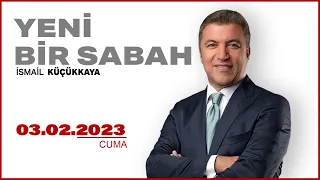 #CANLI | İsmail Küçükkaya ile Yeni Bir Sabah | 3 Şubat 2023 | #HalkTV