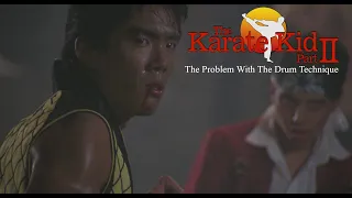 The Karate Kid Part 2 - The Problem with the Drum Technique