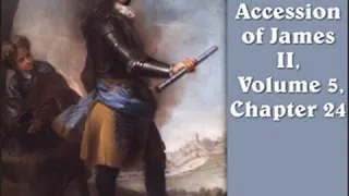 The History of England, from the Accession of James II - (V 5, Ch 24) by Thomas Babington MACAULAY