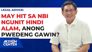 MAY HIT SA NBI NGUNIT HINDI ALAM, ANONG PWEDENG GAWIN?