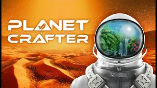 The Planet Crafter - РАСКАЧИВАЕМ ТЕРАФОРМИНГ #10