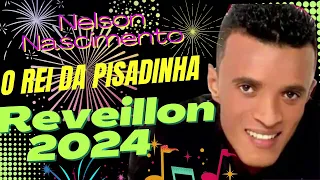 Nelson Nascimento Especial Reveillon 2024 - Nelson Nascimento Novo Cd 2024 #oreidapisadinha